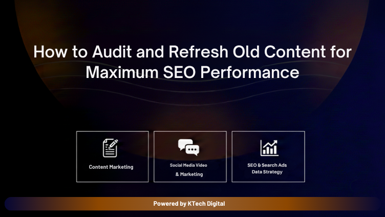 How to Audit and Refresh Old Content for Maximum SEO Performance