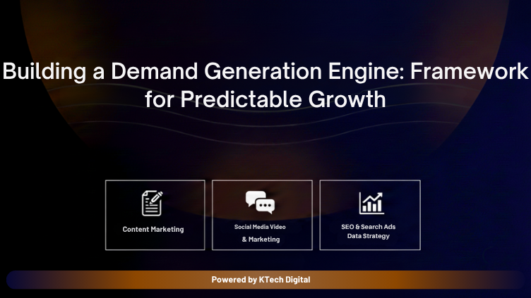 Building a Demand Generation Engine: Framework for Predictable Growth